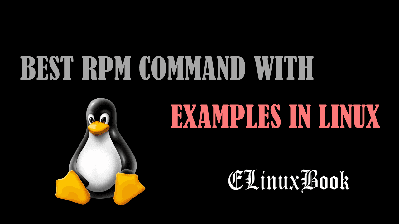RPM COMMAND ( REDHAT PACKAGE MANAGER ) WITH EXAMPLES IN LINUX