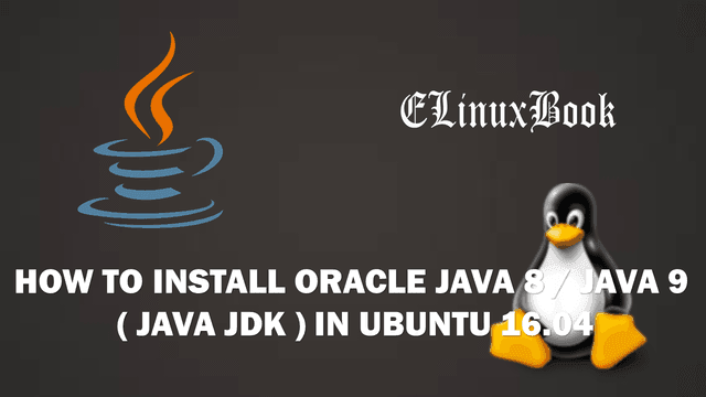 HOW TO INSTALL ORACLE JAVA 8 / JAVA 9 ( JAVA JDK ) ON UBUNTU 16.04