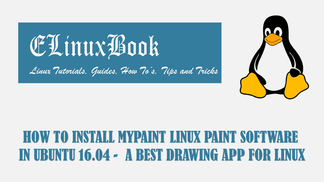 HOW TO INSTALL MYPAINT LINUX PAINT SOFTWARE IN UBUNTU 16.04 - A BEST DRAWING APP FOR LINUX