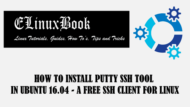 HOW TO INSTALL PUTTY SSH TOOL IN UBUNTU 16.04 - A FREE SSH CLIENT FOR LINUX
